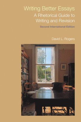 David L Rogers - Writing Better Essays, Häftad