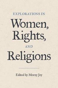 bokomslag Explorations in Women, Rights, and Religions