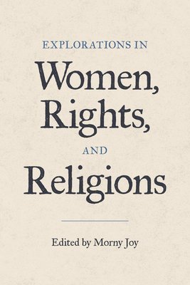 Morny Joy - Explorations in Women, Rights, and Religions, Inbunden