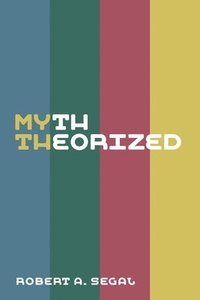 bokomslag Myth Theorized
