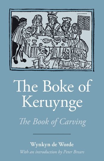 Wynkyn de Worde, Peter Brears - Boke of Keruynge (The Book of Carving), Häftad