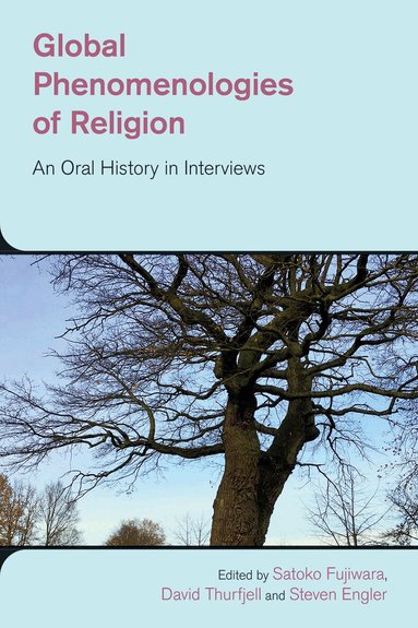Steven Engler, Satoko Fujiwara, David Thurfjell, Steven Engler - Global Phenomenologies of Religion, Häftad