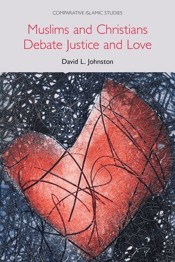 David L. Johnston - Muslims and Christians Debate Justice and Love, Inbunden