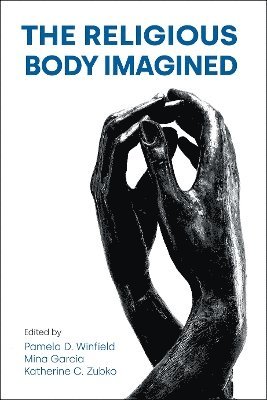The Religious Body Imagined 1