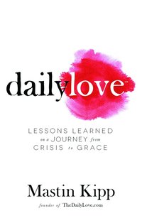 bokomslag Daily love - growing into grace