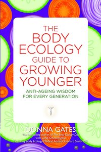 bokomslag The Body Ecology Guide to Growing Younger