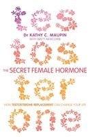 Kathy C. Maupin M.D., Brett Newcomb, M.D. Maupin, Dr Kathy C., Kathy C Maupin, Kathy C. Maupin - Secret Female Hormone, Häftad