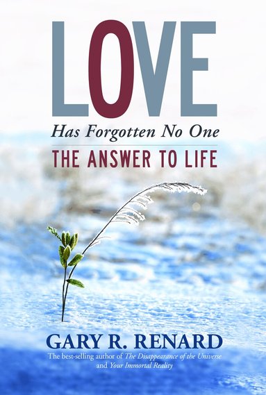 Gary R. Renard - Love Has Forgotten No One, Häftad