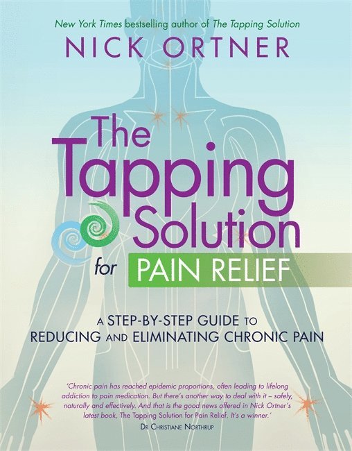 Nick Ortner - Tapping Solution for Pain Relief, Häftad