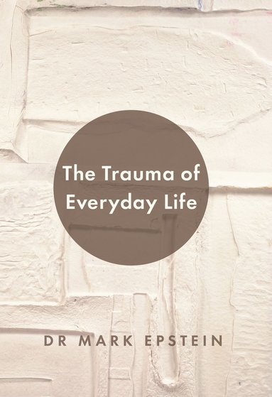 bokomslag The Trauma of Everyday Life