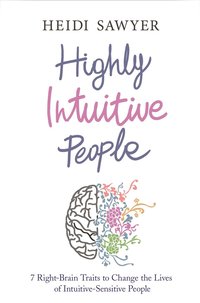 bokomslag Highly intuitive people - 7 right-brain traits to change the lives of intui