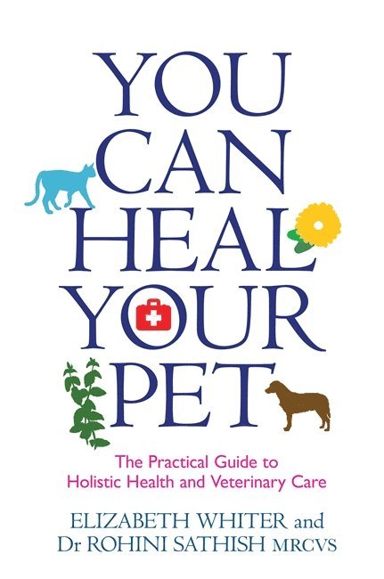 Elizabeth Whiter, Rohini Sathish, Dr Rohini Sathish, Rohini Sathish Mrcvs, Sathish Mrcvs - You Can Heal Your Pet, Häftad