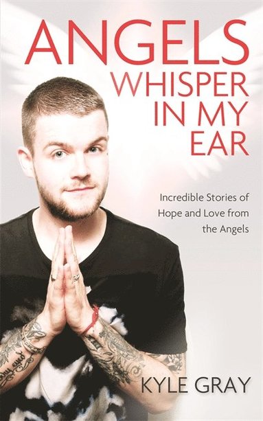 bokomslag Angels whisper in my ear - incredible stories of hope and love from the ang