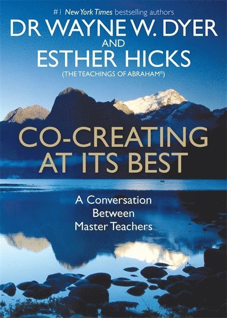 Wayne Dyer, Esther Hicks, Dr. Wayne W. Dyer - Co-creating at Its Best, Häftad