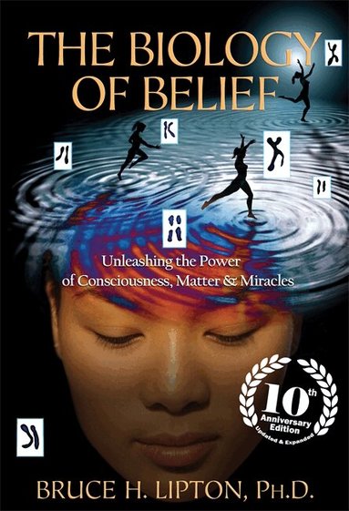 Bruce H. Lipton - Biology of Belief, Häftad