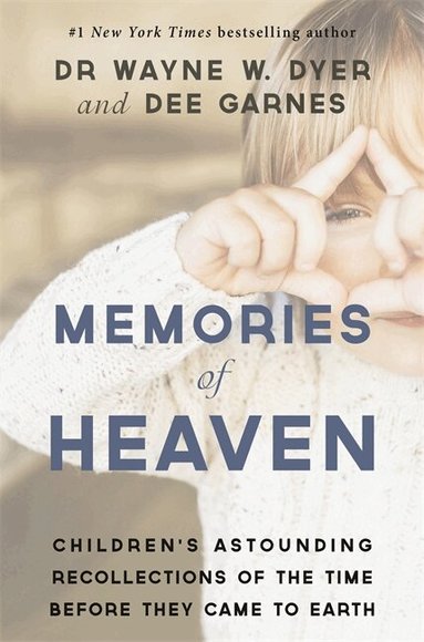 Wayne Dyer, Dee Garnes, Dianna Hicks-Garnes - Memories of Heaven, Häftad
