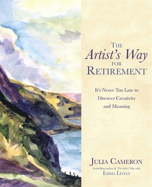 Julia Cameron, Emma Lively - Artist's Way for Retirement, Häftad