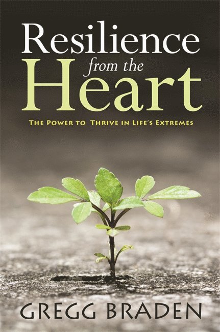 Gregg Braden, Braden Gregg - Resilience from the Heart, Häftad