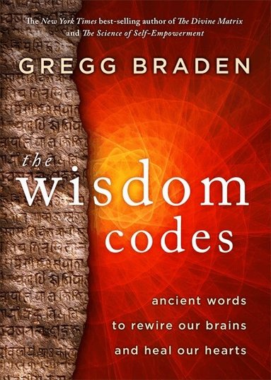 Gregg Braden - Wisdom Codes, Häftad