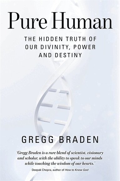 Gregg Braden - Pure Human, Häftad