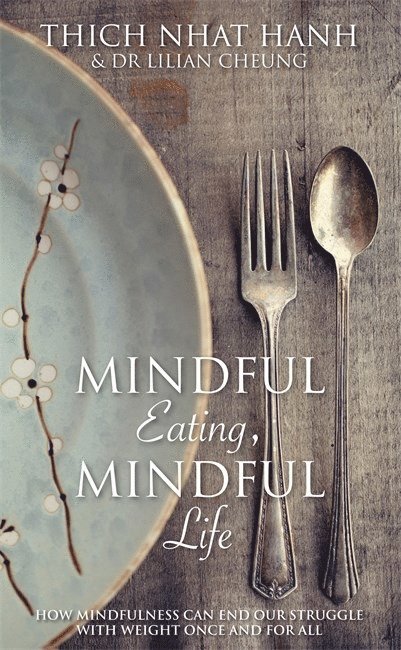 Mindful Eating, Mindful Life 1