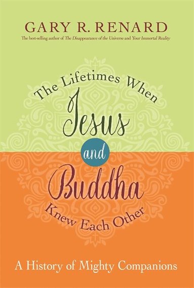 Gary R. Renard - Lifetimes When Jesus and Buddha Knew Each Other, Häftad