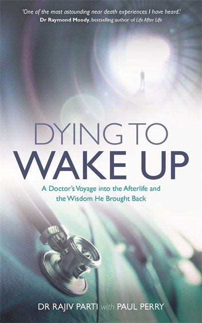 Rajiv Parti, Paul Perry, Dr Rajiv Parti - Dying to Wake Up, Häftad