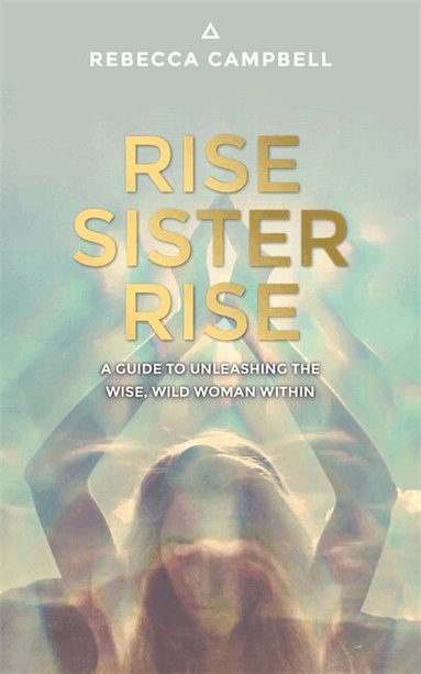 Rebecca Campbell - Rise Sister Rise, Häftad