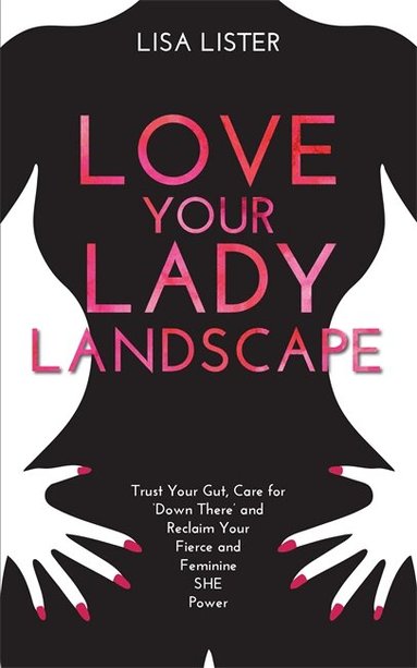 Lisa Lister - Love Your Lady Landscape, Häftad