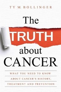 bokomslag The Truth about Cancer