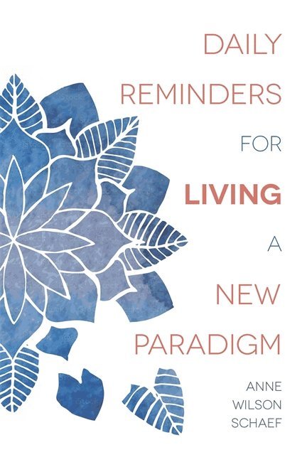 Anne Wilson Schaef - Daily reminders for living a new paradigm, Häftad
