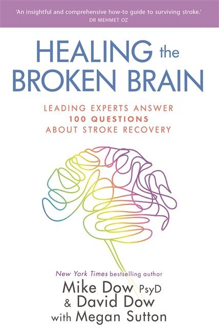 Mike Dow, David Dow, Megan Sutton, Dr Mike Dow, David (Co-Author) Dow, Megan (Ghostwriter) Sutton - Healing the Broken Brain, Häftad