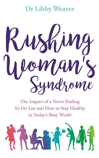 Libby Weaver, Dr. Libby Weaver - Rushing Woman's Syndrome, Häftad