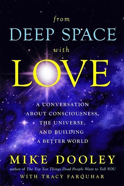 Mike Dooley - Channelled messages from deep space - wisdom for a changing world, Häftad