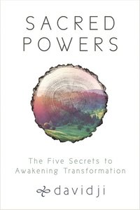 bokomslag Sacred powers - the five secrets to awakening transformation