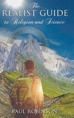 Paul Robinson - Realist Guide to Religion and Science, Inbunden