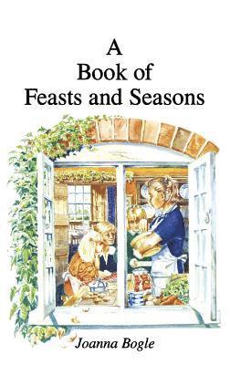 A Book of Feasts and Seasons 1