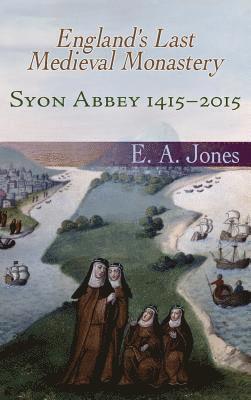 Edward Jones, Edward A. Jones - Syon Abbey 1415-2015, Inbunden