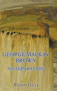 bokomslag George Mackay Brown