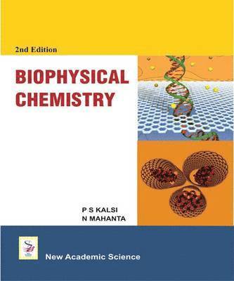 P. S. Kalsi, N. Mahanta - Biophysical Chemistry, Inbunden