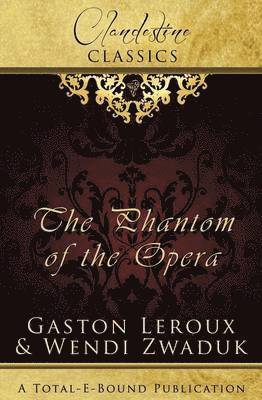 Wendi Zwaduk, Gaston LeRoux, Gaston Leroux - Clandestine Classics, Häftad