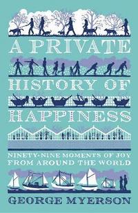 bokomslag A Private History of Happiness