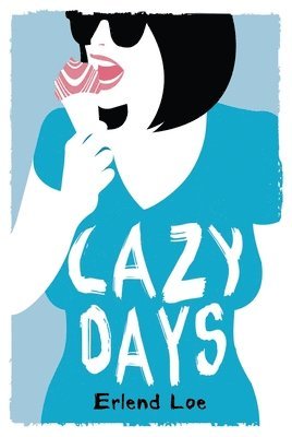Erlend Loe - LAZY DAYS, Inbunden