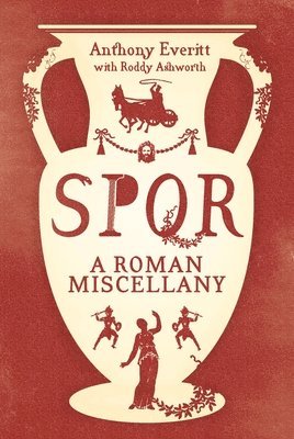Anthony Everitt - SPQR A ROMAN MISCELLANY, Inbunden