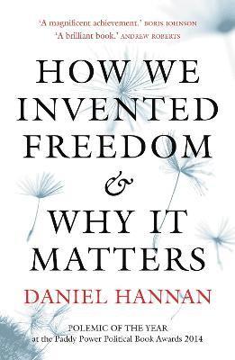 How We Invented Freedom & Why It Matters 1