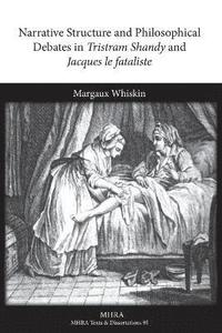 bokomslag Narrative Structure and Philosophical Debates in Tristram Shandy and Jacques le fataliste