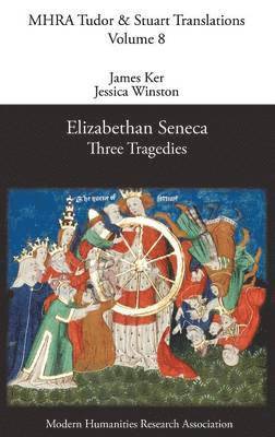 James Ker, Jessica Winston - Elizabethan Seneca, Inbunden