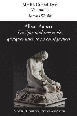 Barbara Wright - Albert Aubert, 'du Spiritualisme Et de Quelques-Unes de Ses Consequences', Häftad