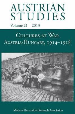 Judith Beniston, Deborah Holmes - Cultures at War Austria-Hungary 1914-1918 (Austrian Studies 21), Häftad