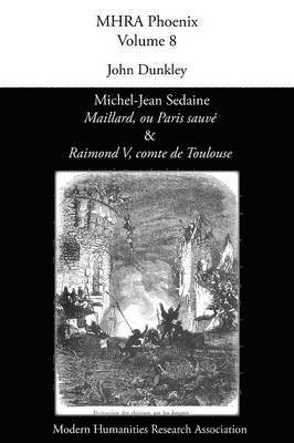 John Dunkley - Michel-Jean Sedaine, 'Maillard, ou Paris sauvé' & 'Raimond V, comte de Toulouse', Häftad